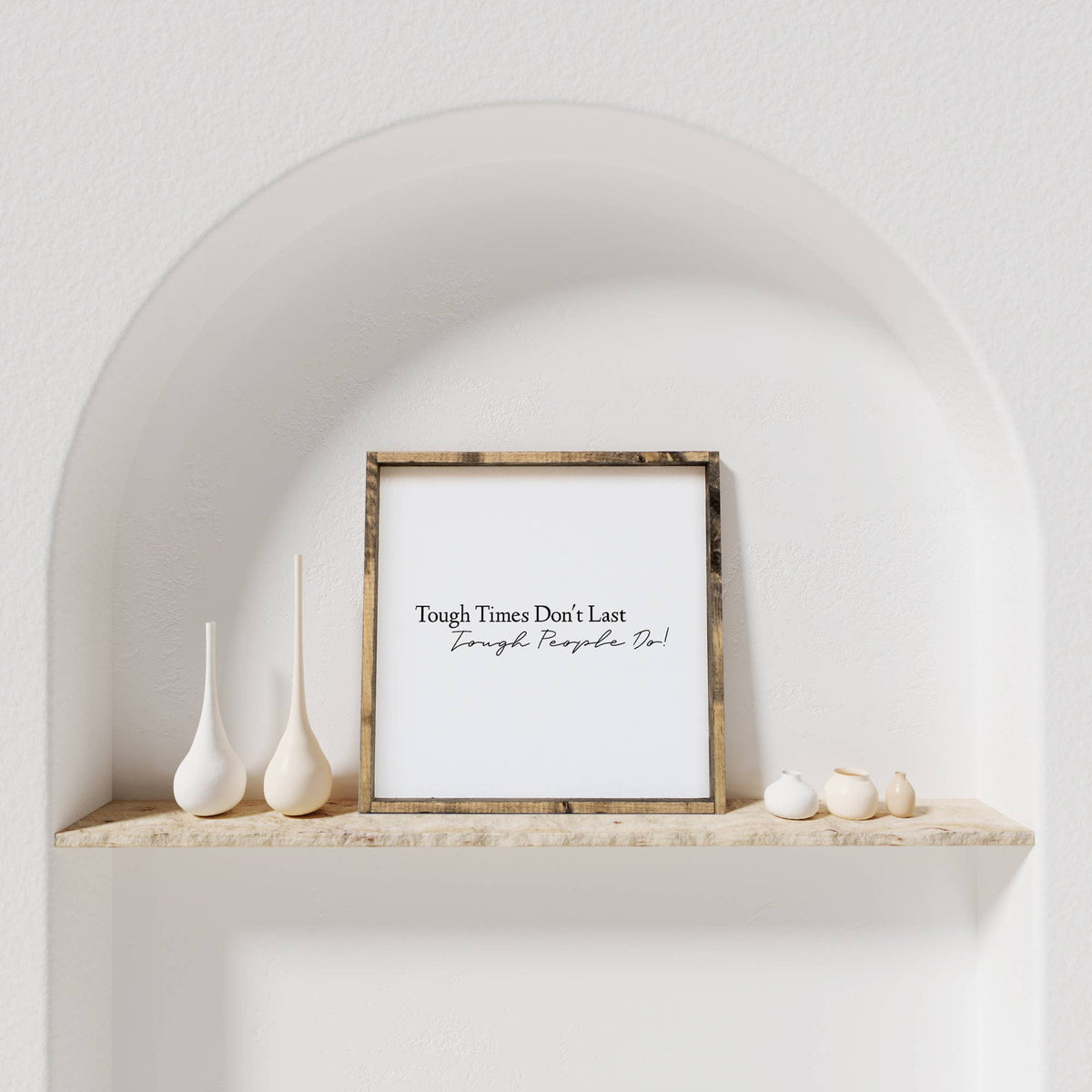 Tough Times Don't Last, Tough People Do Framed Wall Art