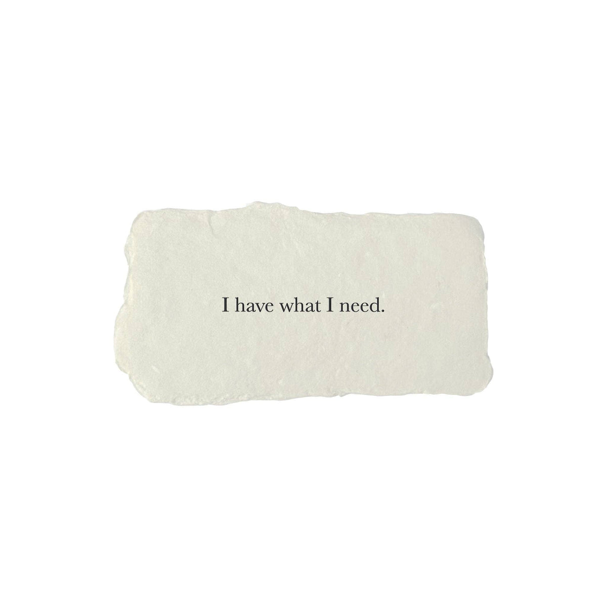 I have what I need affirmation card
