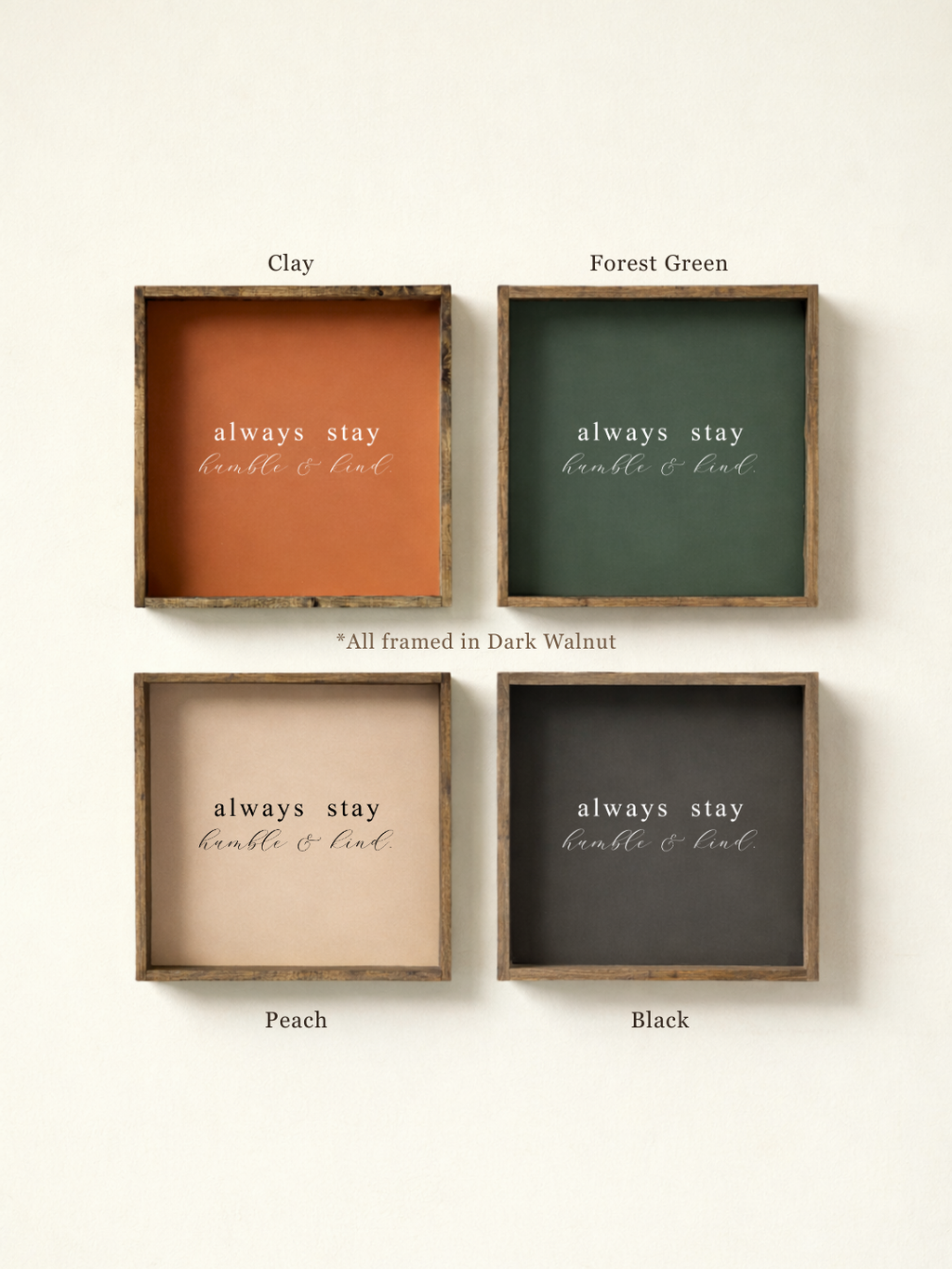 Always Stay Humble & Kind Framed Print - Inspirational Art