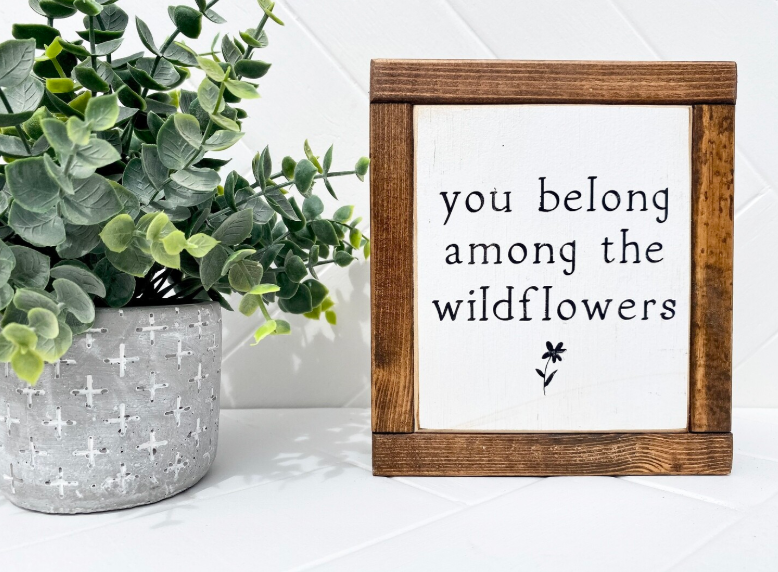 You Belong Among the Wildflowers Mini