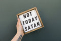 Not Today Satan Framed Print